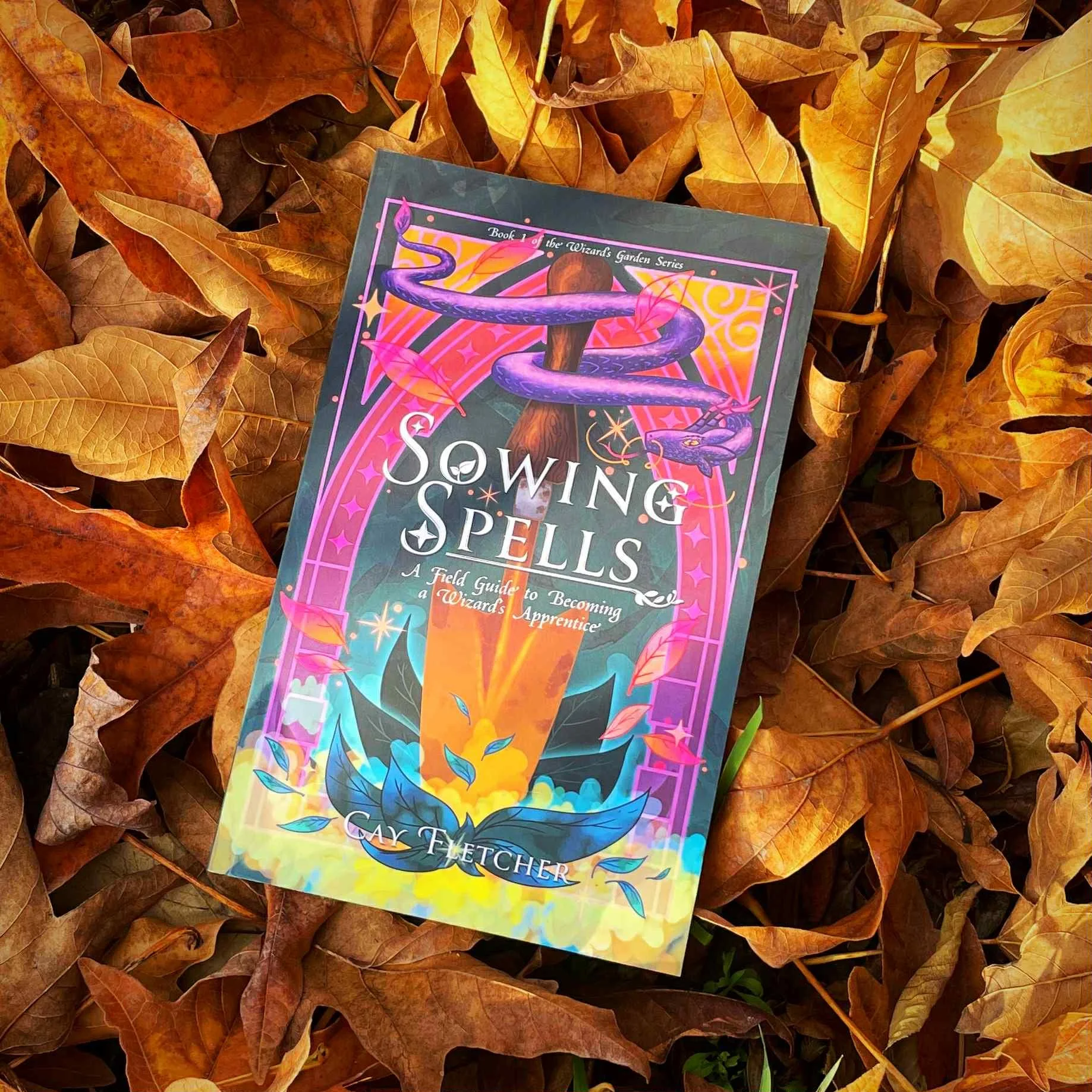 Sowing Spells: A Field Guide to Becoming a Wizard's Apprentice