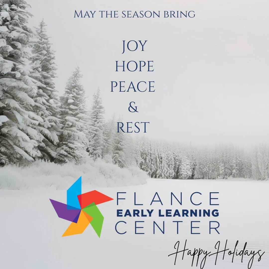 As we prepare to close and head into our Winter Break today, we want to wish all of our children, families and friends a beautiful, restful, joyous holiday season. We're so fortunate to know and love you, and this work we do together.  See you in 202