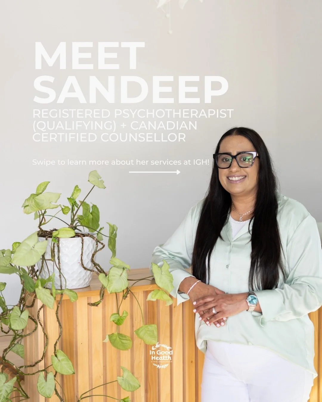 We&rsquo;re so thrilled to welcome Sandeep to the IGH team!

Sandeep is a Registered Psychotherapist (Qualifying) and Canadian Certified Counsellor. She is a Certified Clinical Services Provider for ADHD and has completed advanced training in several
