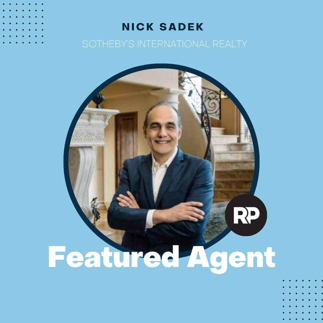 This month in our Special Edition we are featuring Nick Sadek from Sotheby's International Realty. 

While Nick began with just two real estate agents on his team, he now has over 100 agents working with him. Despite his firm&rsquo;s size, he strives