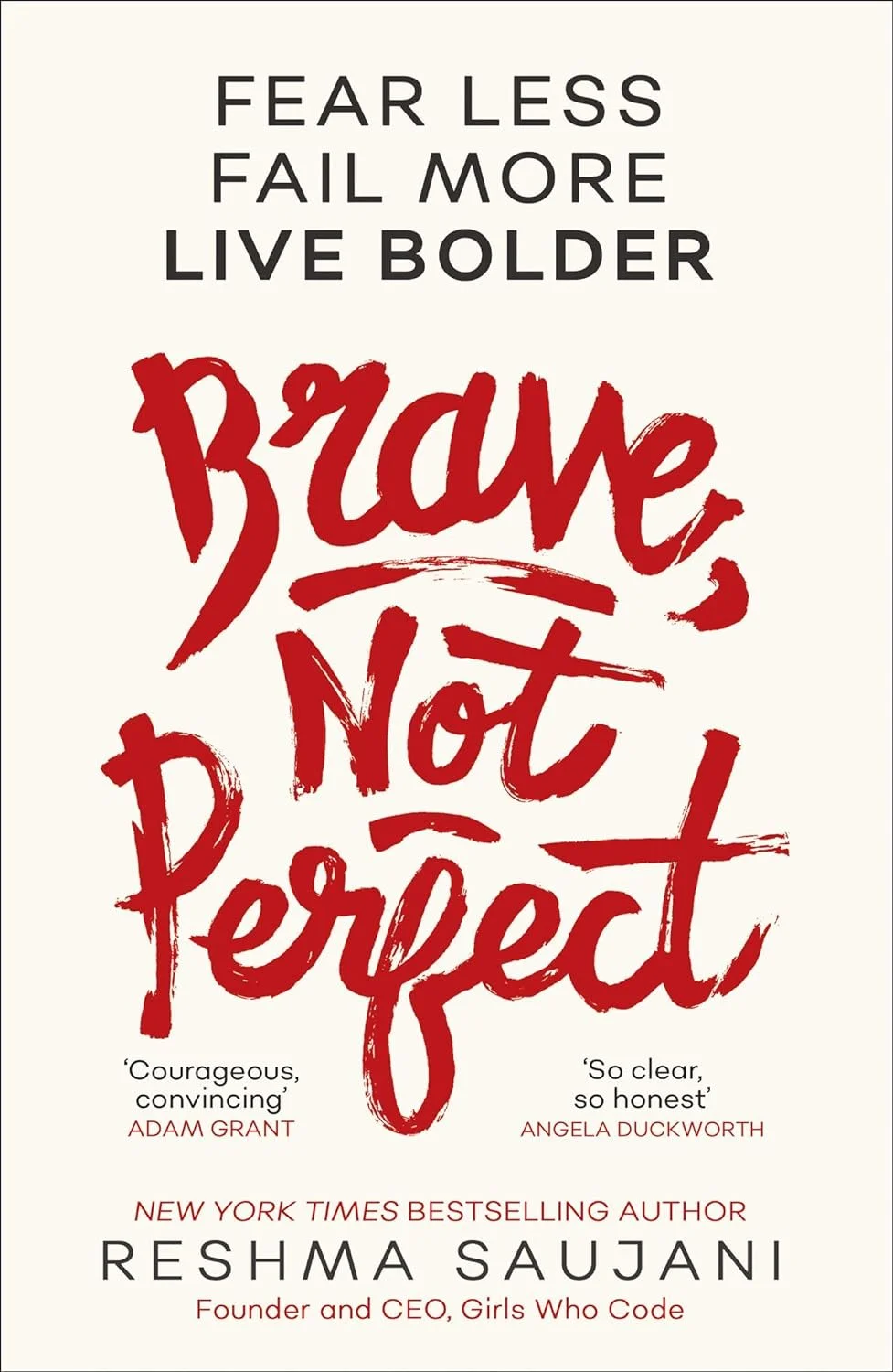 Brave, Not Perfect, written by Reshma Saujani.