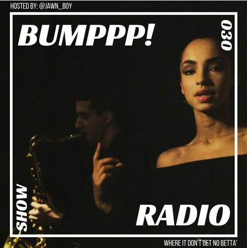 Bumppp! Radio 030 (Sade Appreciation)