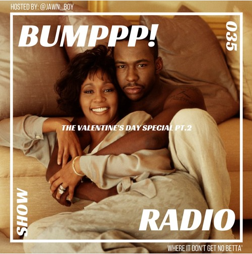 Bumppp! Radio 035 (Valentine’s Day Special Pt. 2)