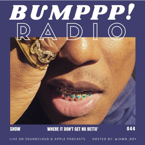 Bumppp! Radio 044 (Pharrell Appreciation)