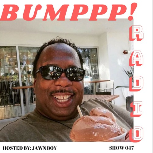 Bumppp! Radio 047