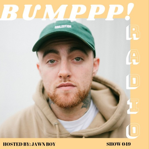 Bumppp! Radio 049 (Mac Miller Appreciation)