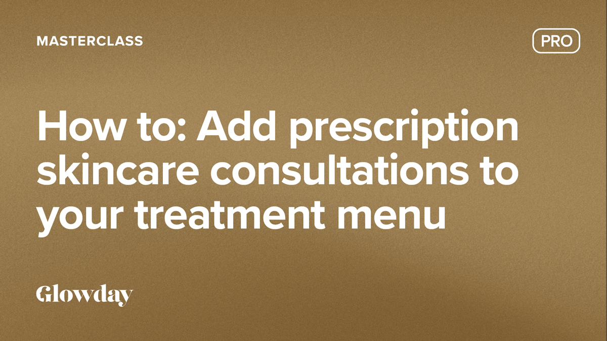 How-to-Add-Prescription-Skincare-Consultations-to-your-Treatment-Menu-49.png