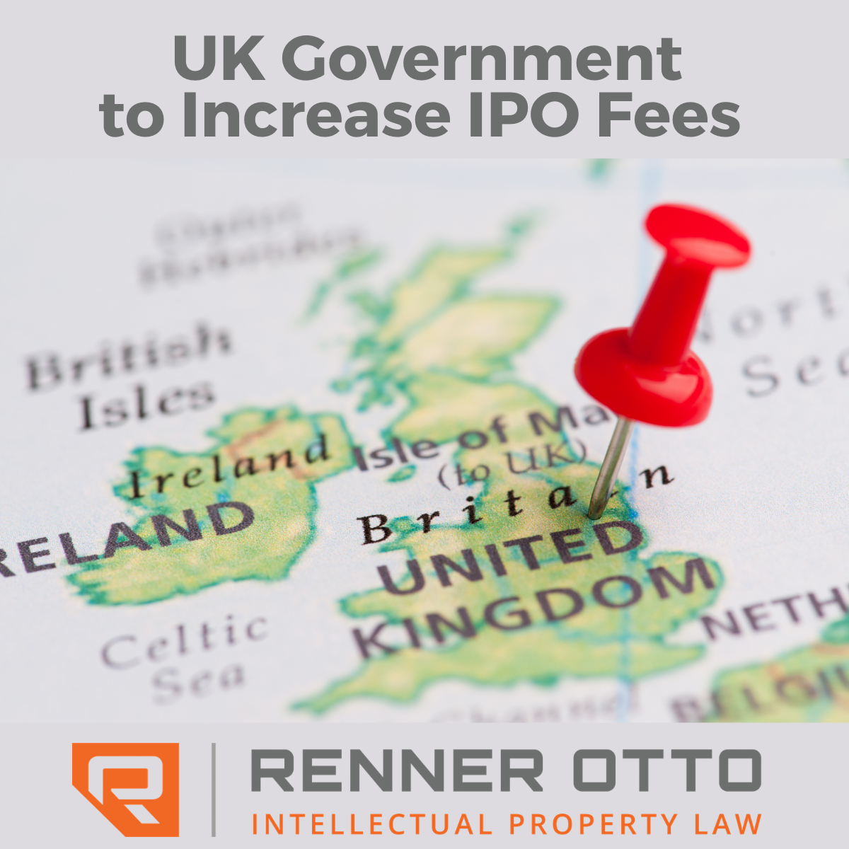 UK Intellectual Property Office Expected&nbsp;to Increase Fees