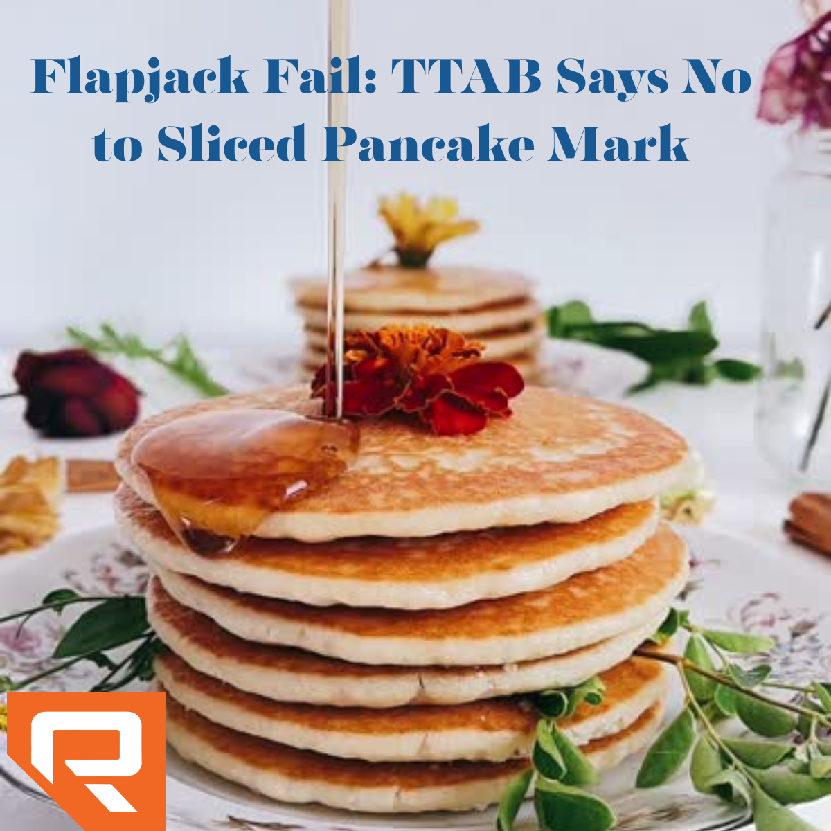 Flapjack Fail: TTAB Says No to Sliced Pancake Mark