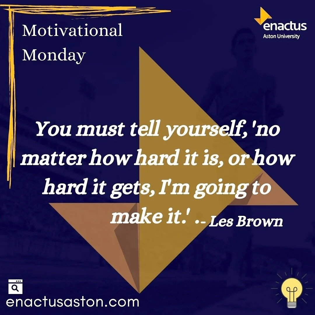 Its another beautiful Motivational Monday here at Enactus Aston. Today we implore you to encourage yourself. No matter how hard it is, or how hards it gets, you, yes you, are going to make it. Lets all continue to be great! #EnactusUK #enactusaston #