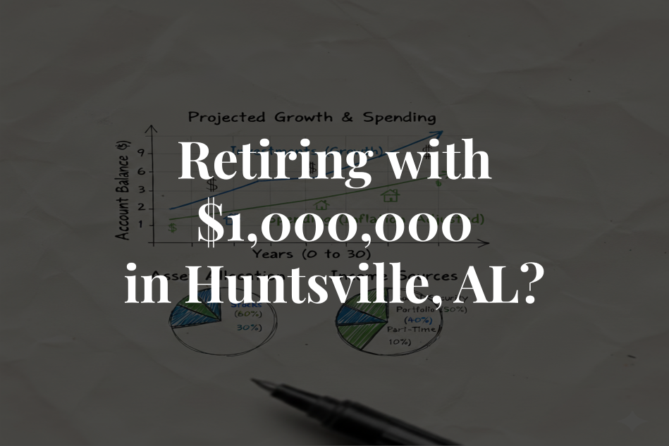 Retiring with $1 Million in Huntsville, AL