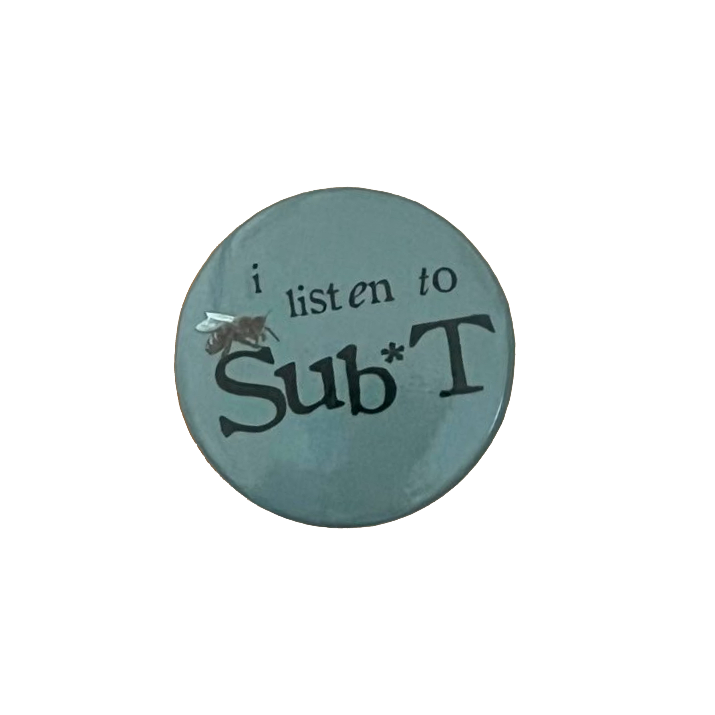 I Listen to Sub*T Pin