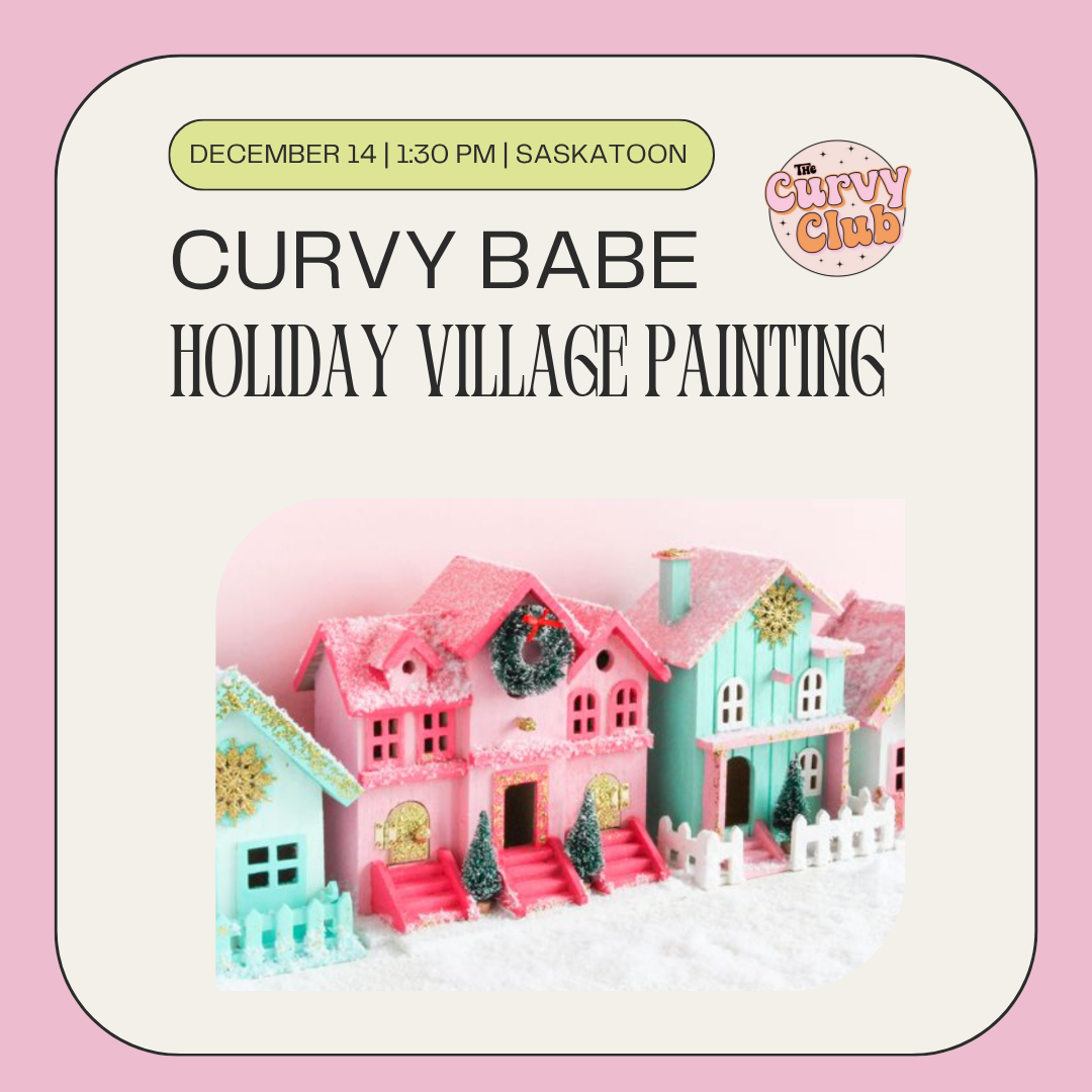 Curvy Babe Holiday Village Painting - SASKATOON - SOLD OUT