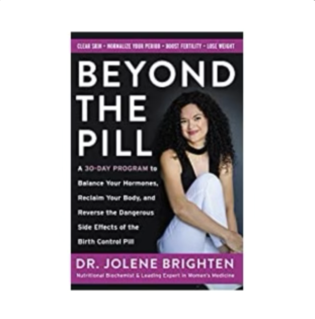 Beyond the Pill: A 30-Day Program to Balance Your Hormones, Reclaim Your Body, and Reverse the Dangerous Side Effects of the Birth Control Pill #AD