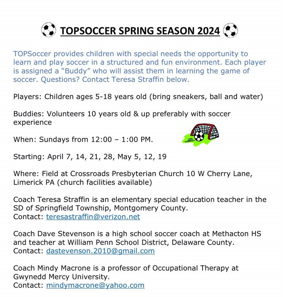 Don't forget, our TOPSOCCER Spring Season starts on Sunday April 7th at the church field.  TOPSOCCER is a program for children, ages 5-18, with intellectual, emotional, and/or physical disabilities. Registration is open now, through our community par