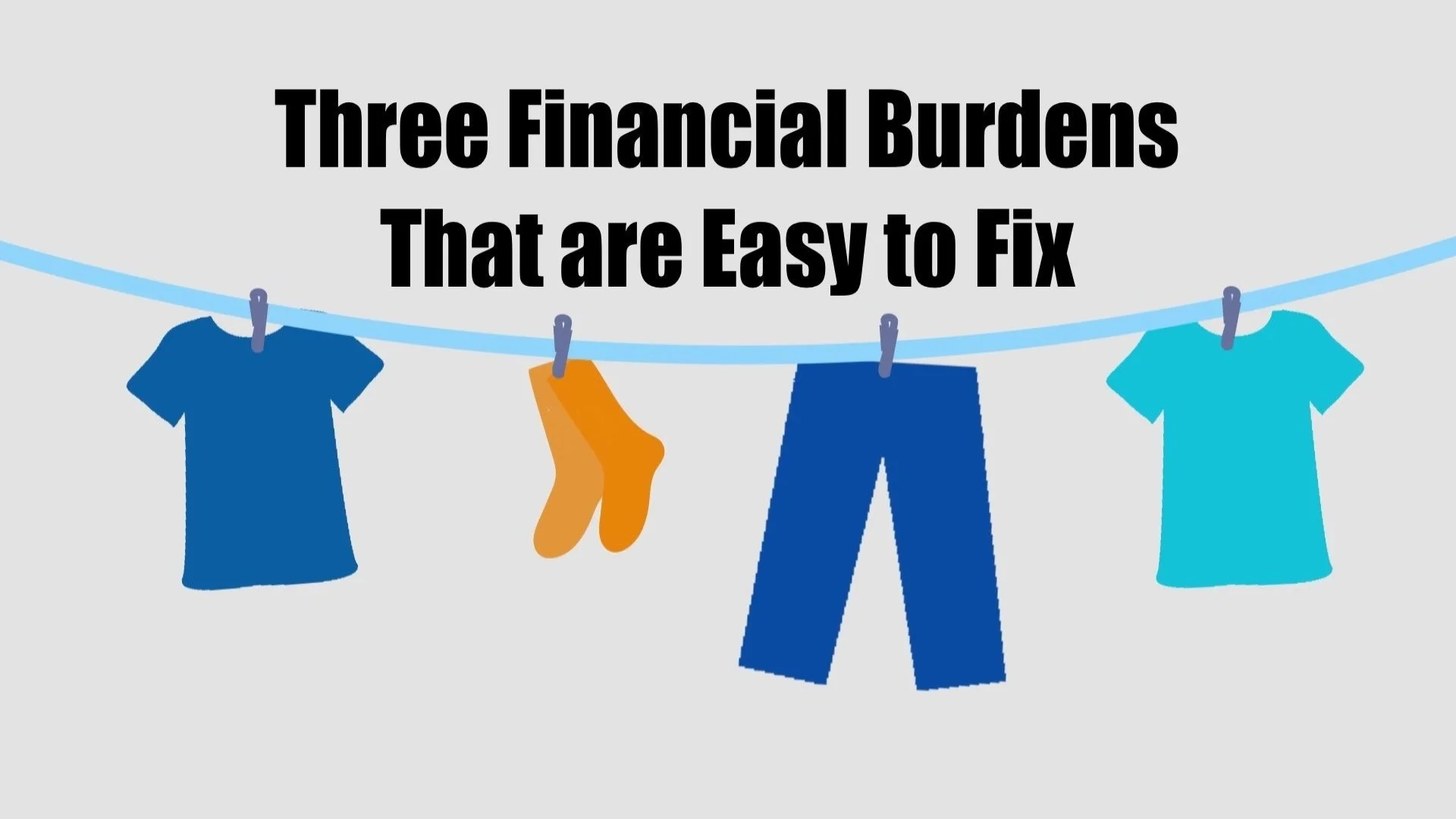                

 
    Three Financial Burdens That are Easy to Fix Script: (003)   No one wants to air their dirty laundry about their financial mistakes.&nbsp;  Yes, it's always great to avoid these mistakes…but most of us have stumbled along the w