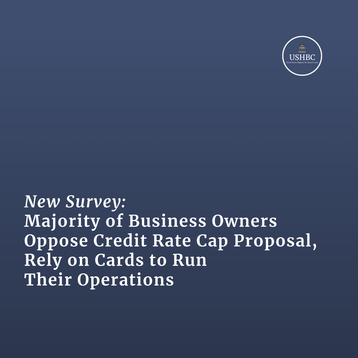 New Survey: Majority of Business Owners Oppose Credit Rate Cap Proposal, Rely on Cards to Run Their Operations