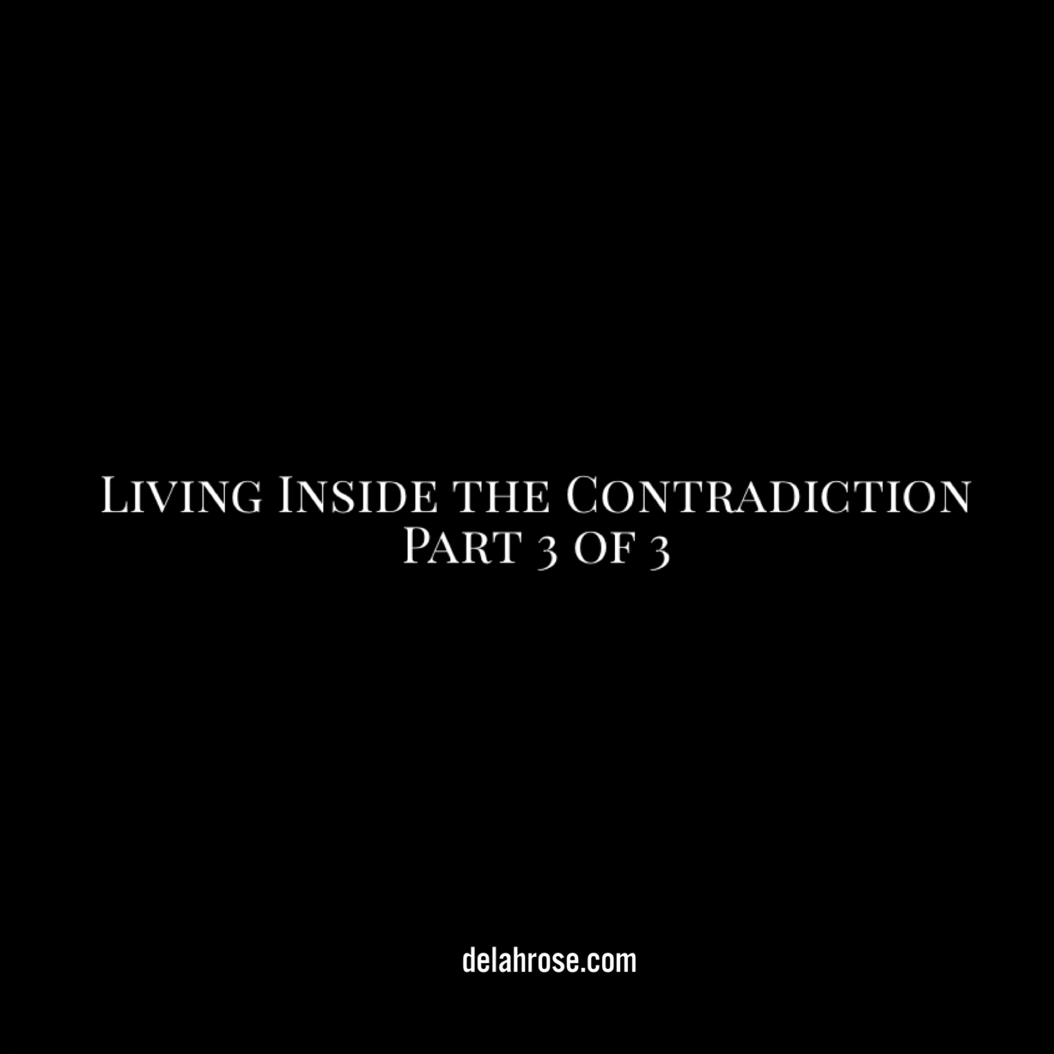 Living Inside the Contradiction