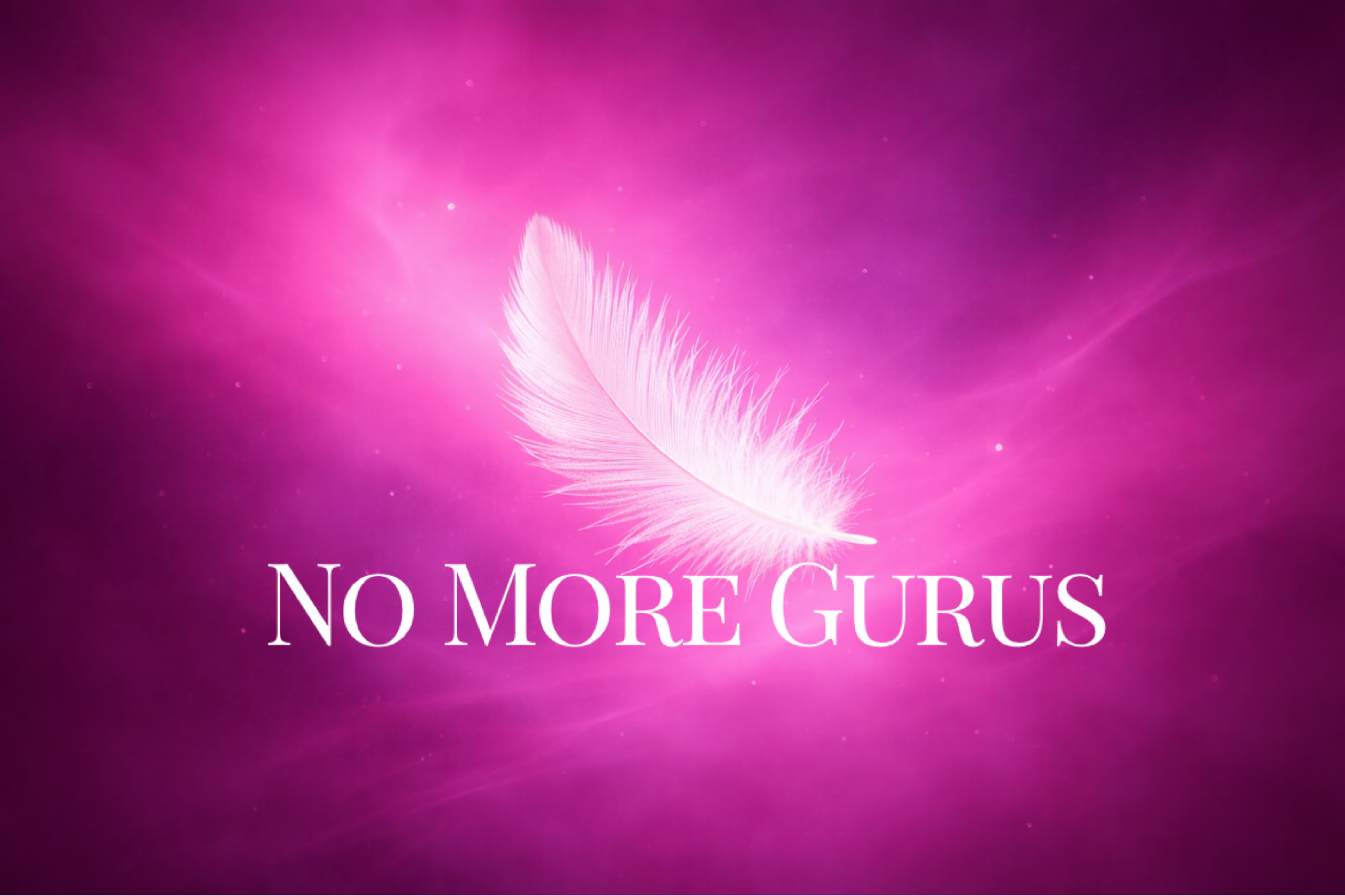 No More Gurus.