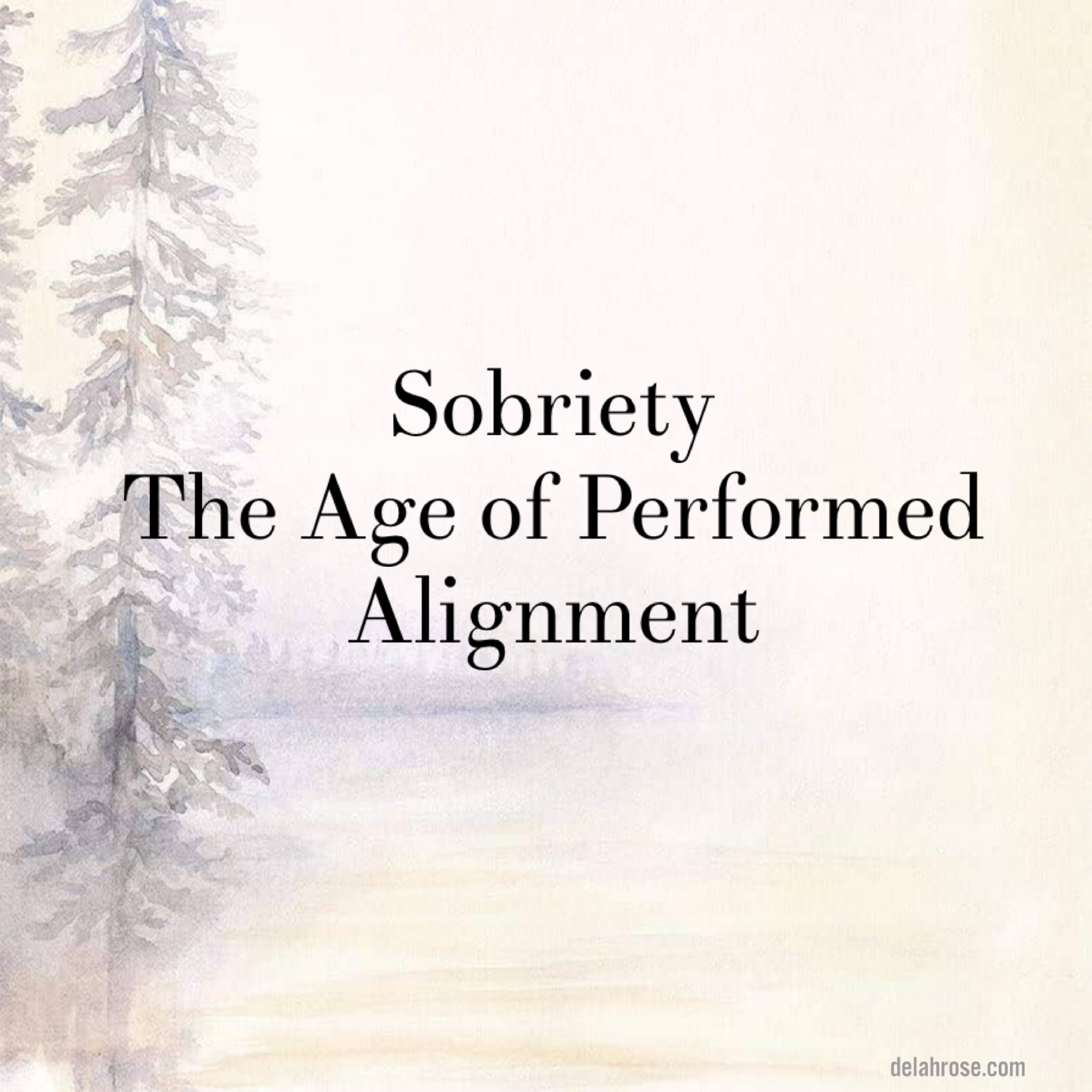 Sobriety, The Age of Performed Alignment