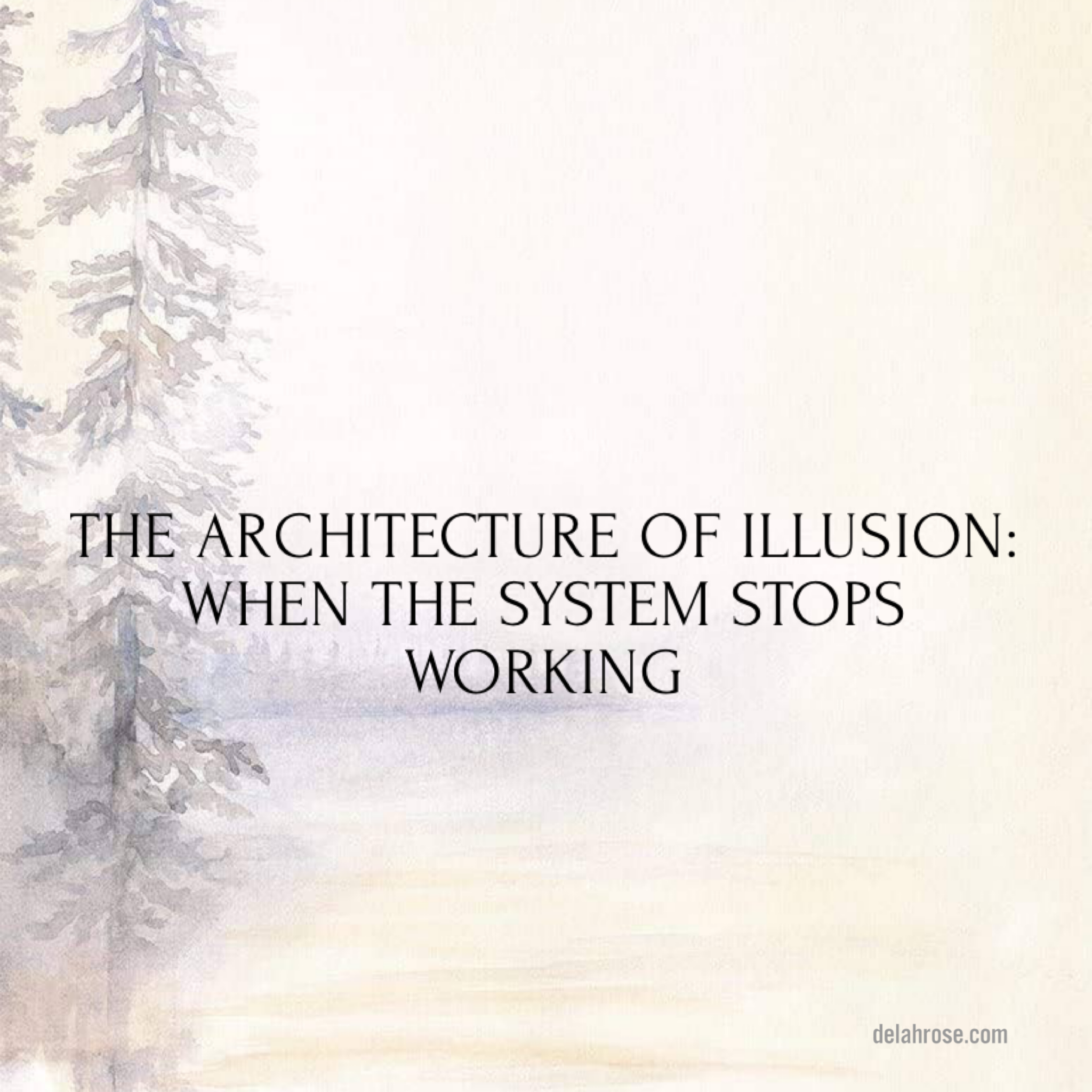 The Architecture of Illusion: When the System Stops Working.