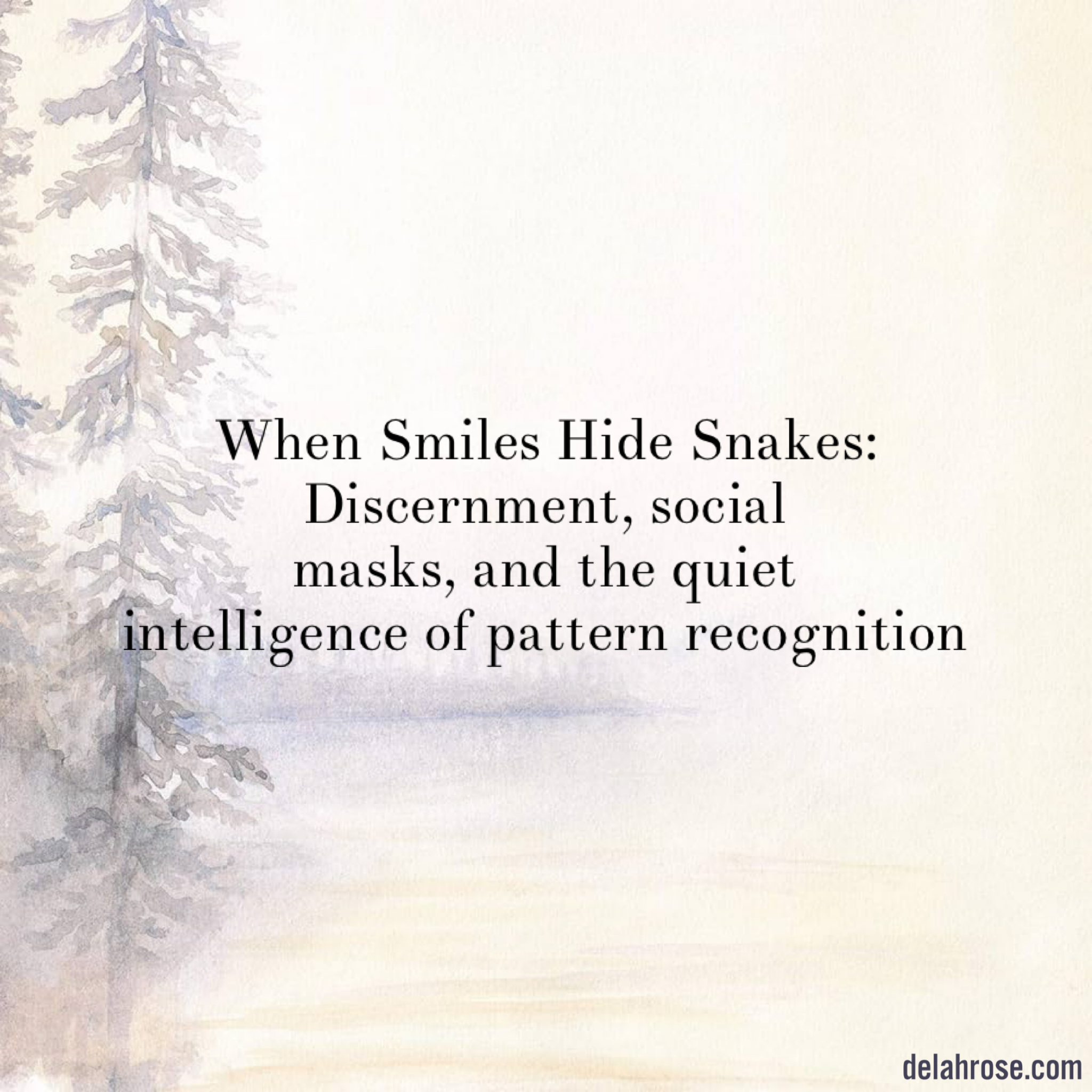 When Smiles Hide Snakes