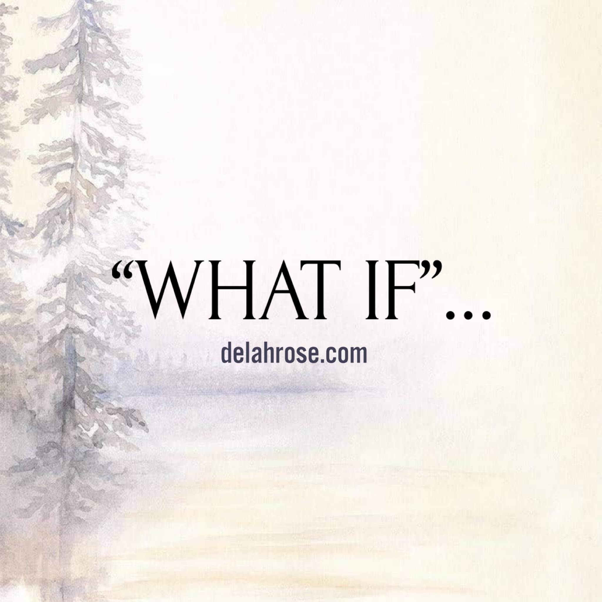 WHAT IF