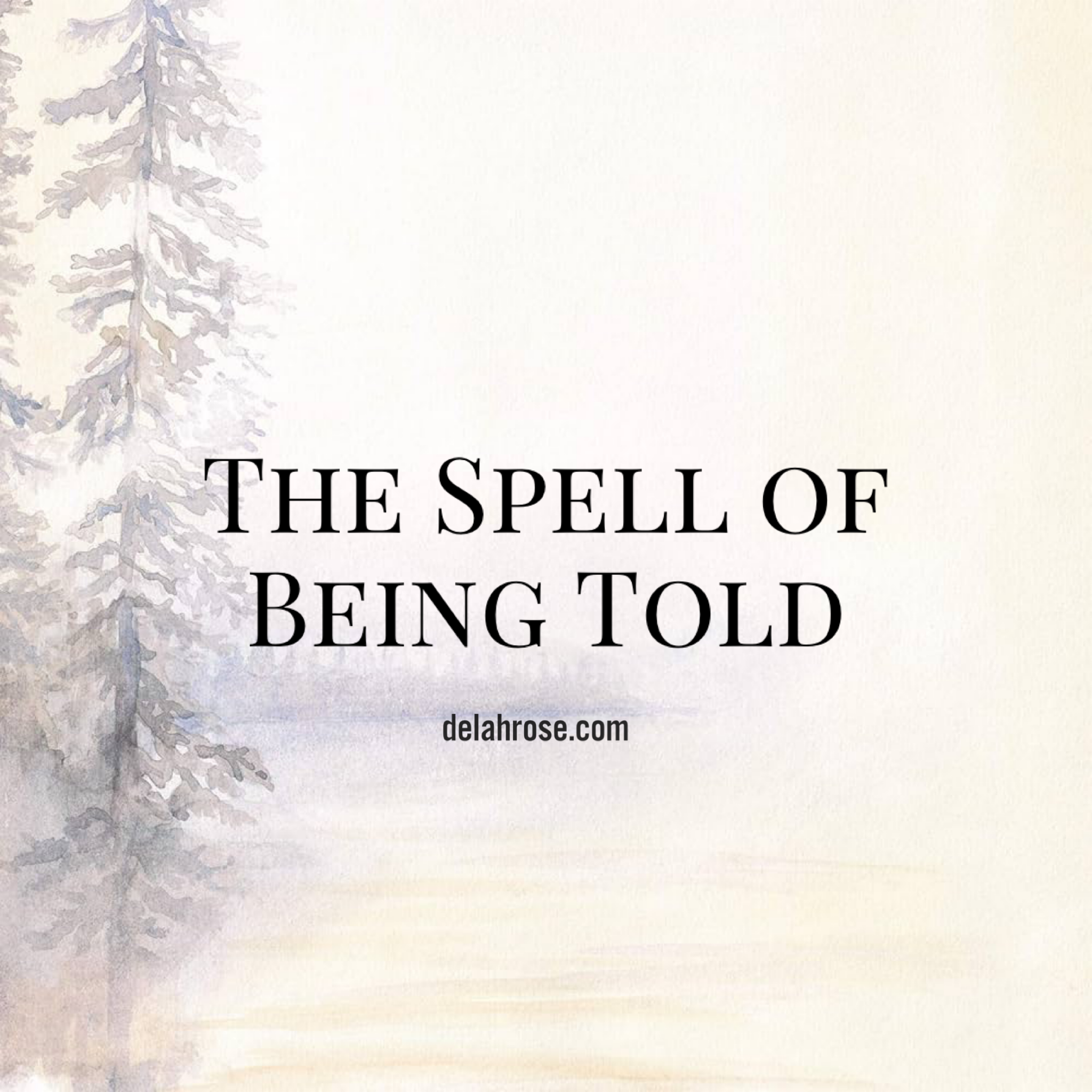 The Spell of being told…