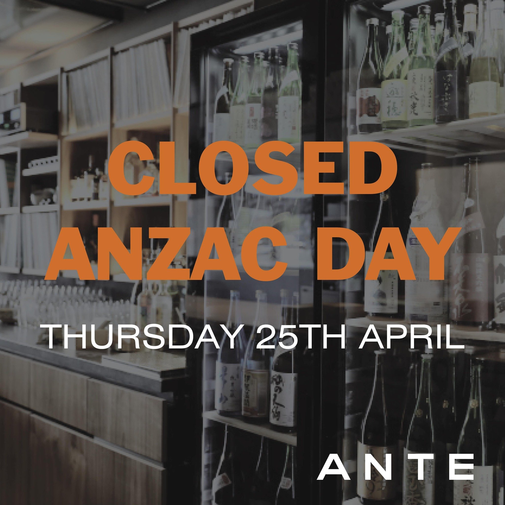We&rsquo;re closed this Anzac Day - Thursday 25th. 

Open as usual the rest of the week:

Friday 5pm ~ late

Saturday 12pm ~ late

Sunday 12pm ~ late. 

See you soon! 

#antesyd #sakebar
