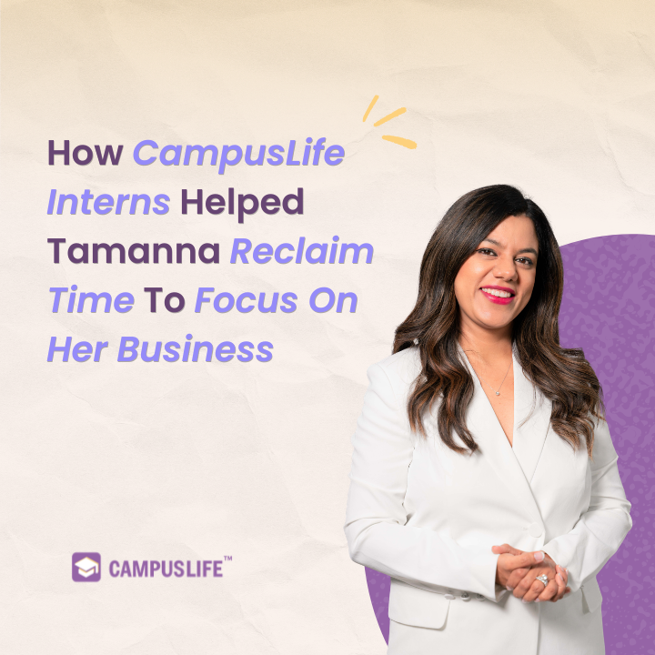 How CampusLife Interns Helped Tamanna Reclaim Time To Focus On Her Business