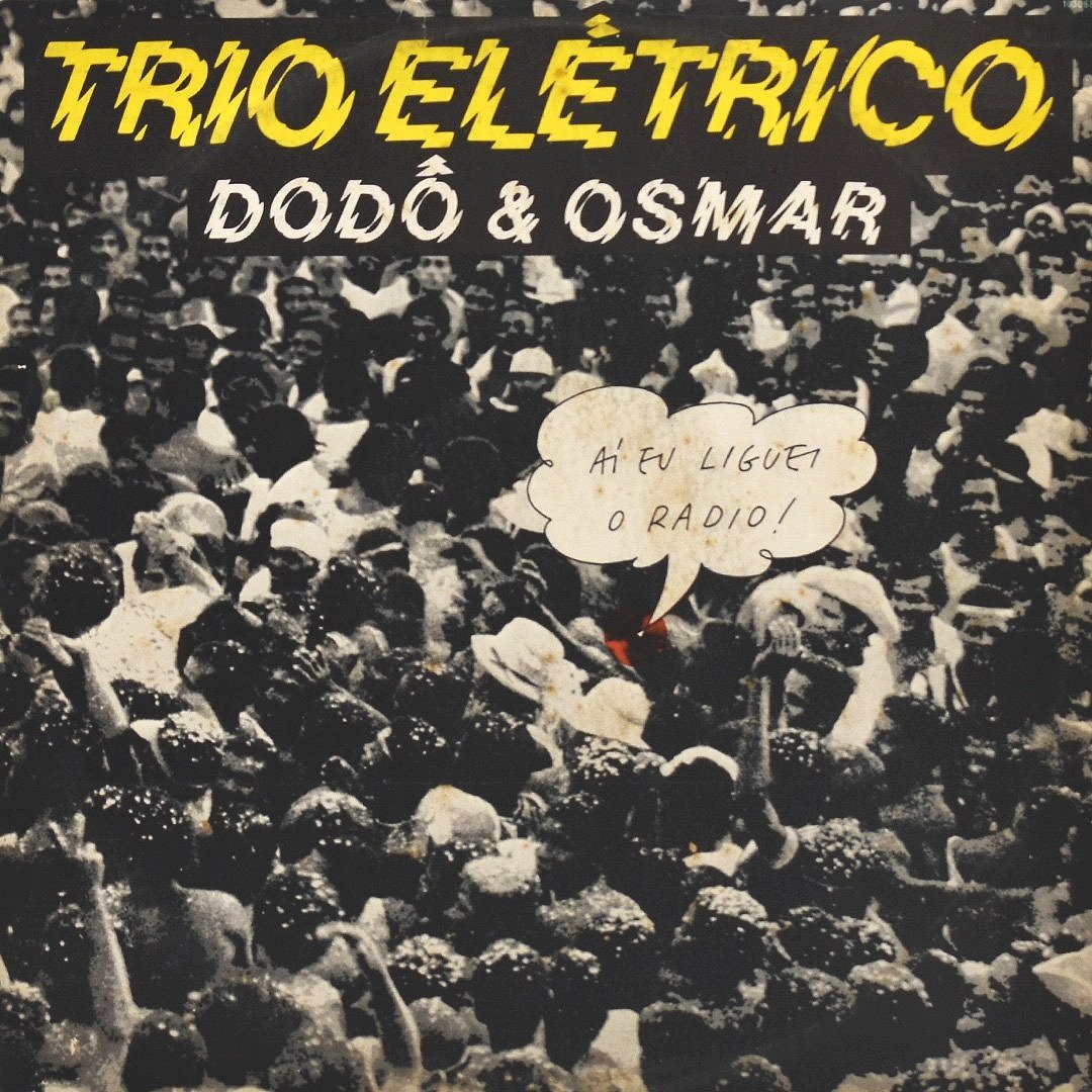 Armandinho+E+O+Trio+Ele%CC%81trico+Dodo%CC%82+%26+Osmar+%E2%80%93+Ai%CC%81+Eu+Liguei+O+Radio%21.jpg