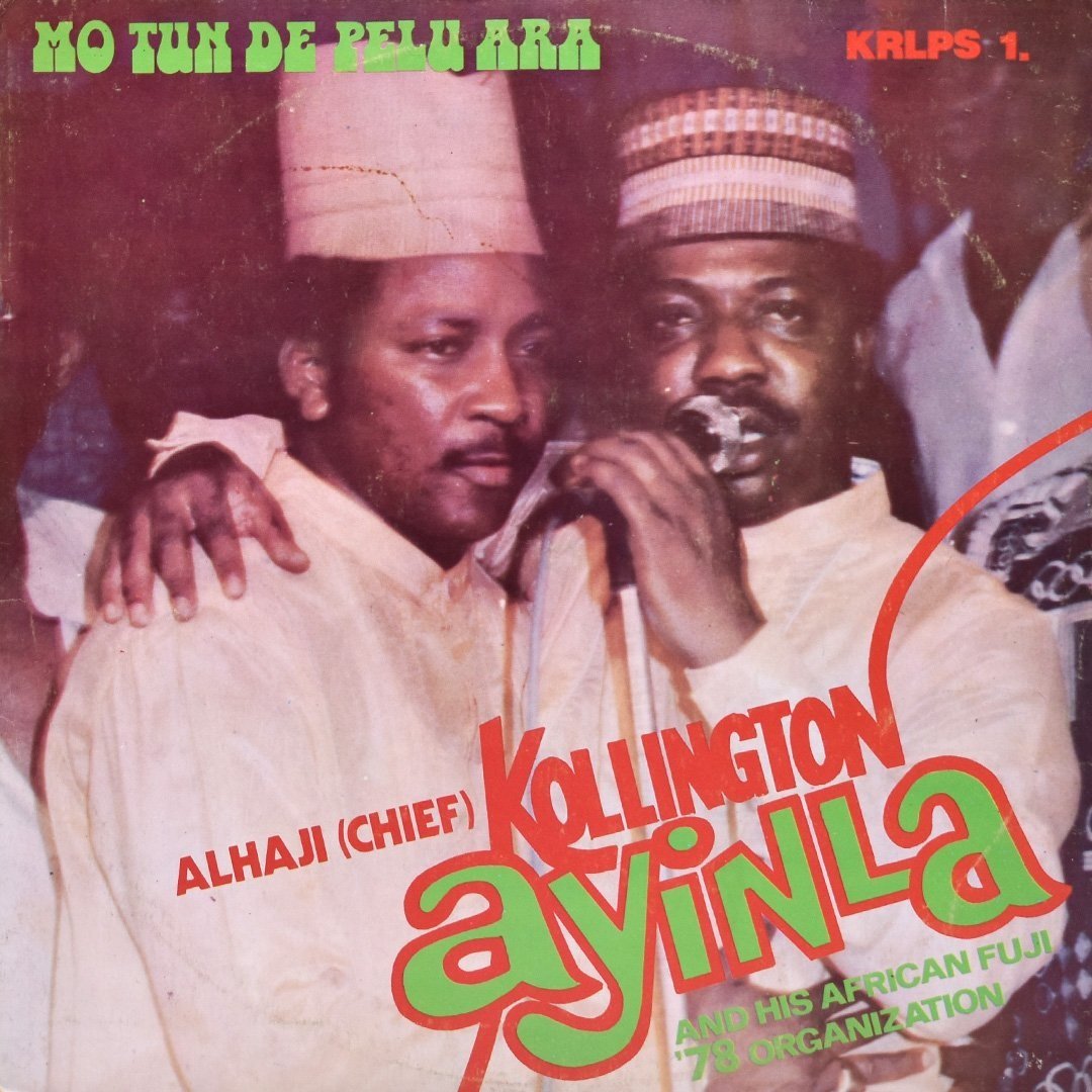 Alhaji+%28Chief%29+Kollington+Ayinla+And+His+African+Fuji+%2778+Organization+%E2%80%93+Mo+Tun+de+Pelu+Ara.jpg