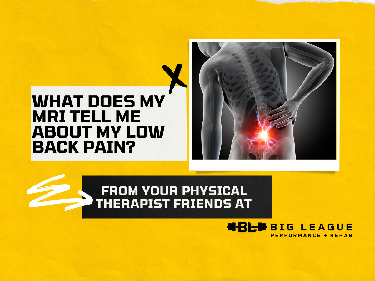 What Does My MRI Tell Me About My Low Back Pain? - Big League ...