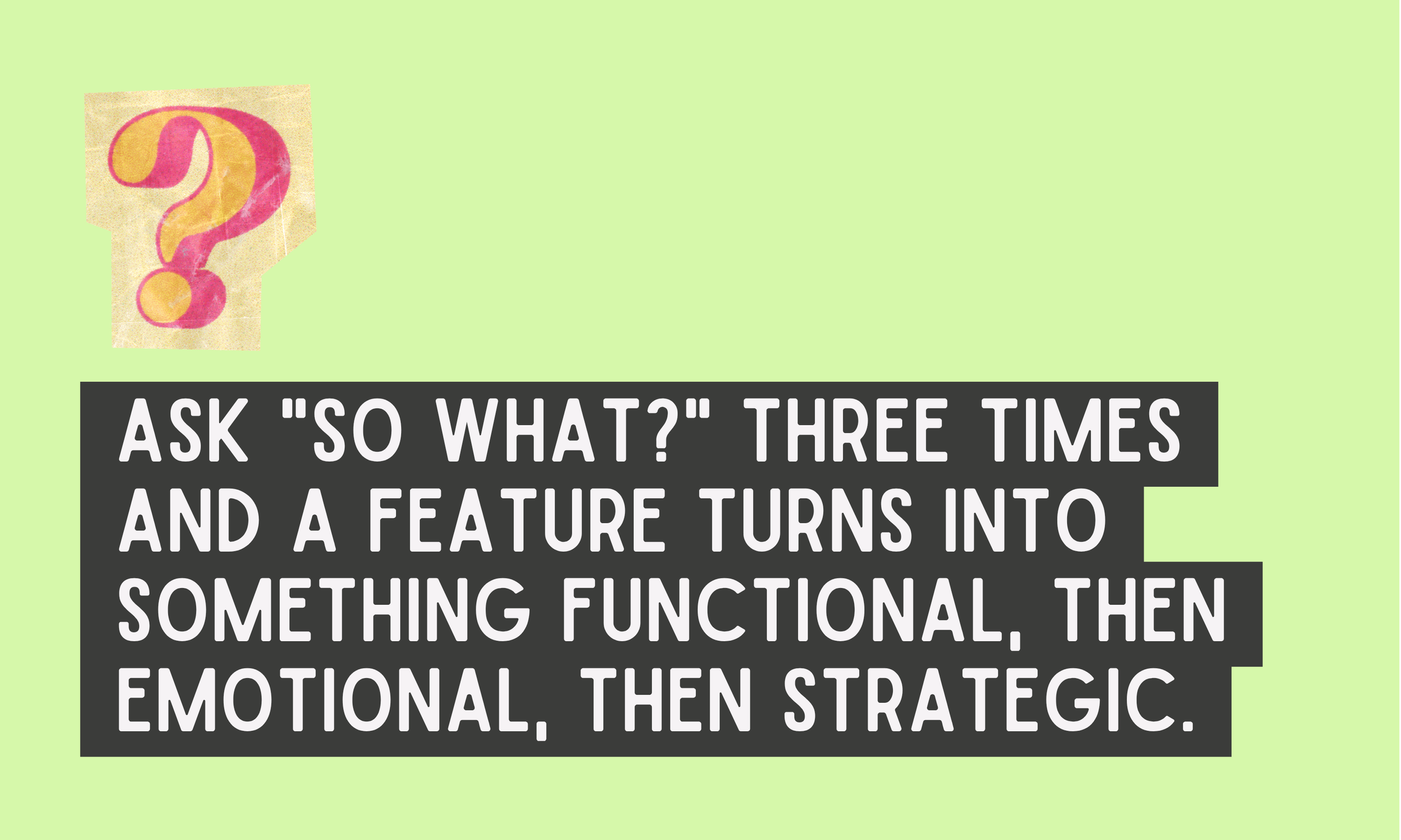 Exercise 2: SO WHAT laddering (functional → emotional → strategic)