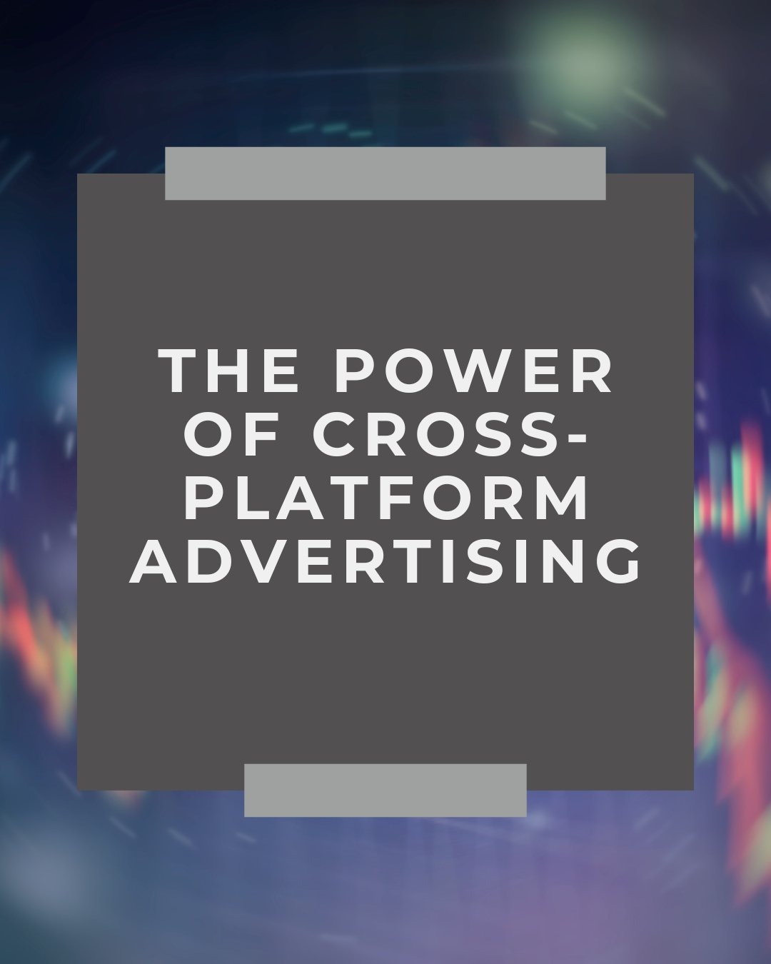 The Power of Cross-Platform Advertising: Print, Web, and Social Together