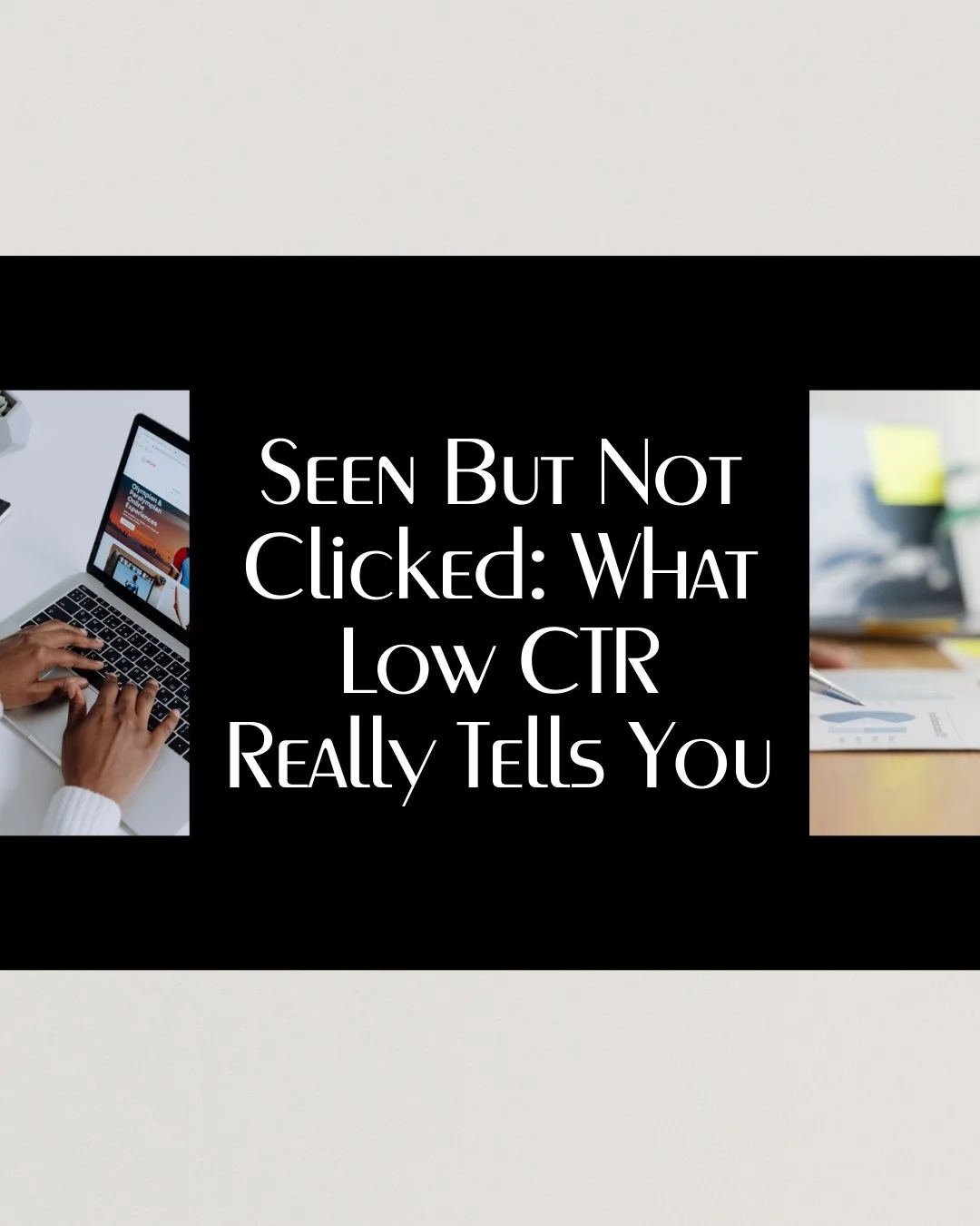Seen but Not Clicked: What Low CTR Really Tells You