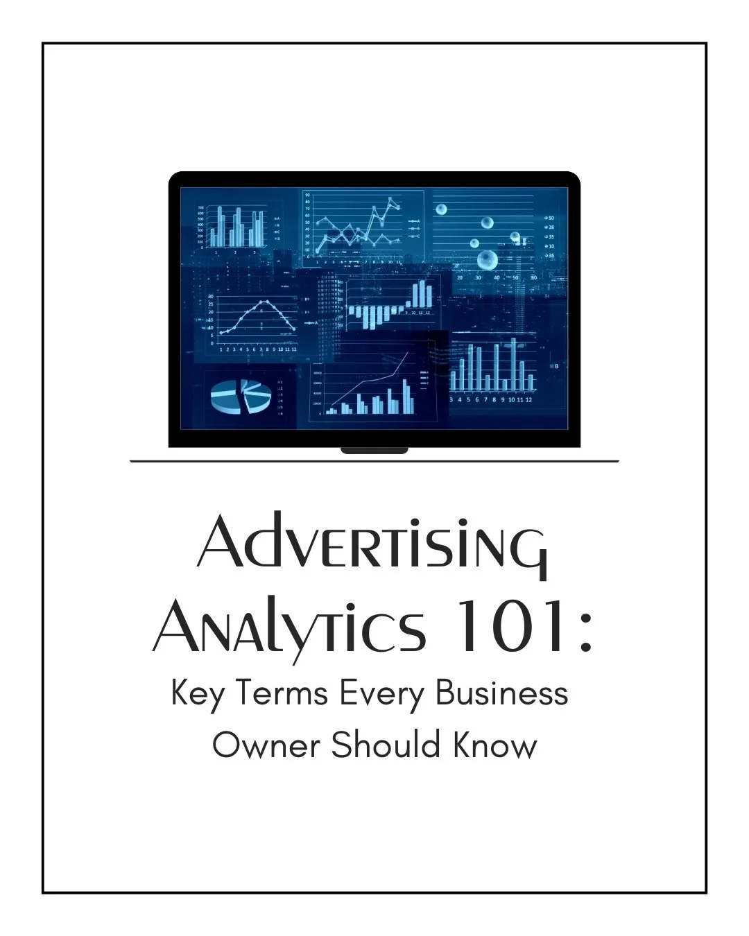 Advertising Analytics 101: Key Terms Every Business Owner Should Know