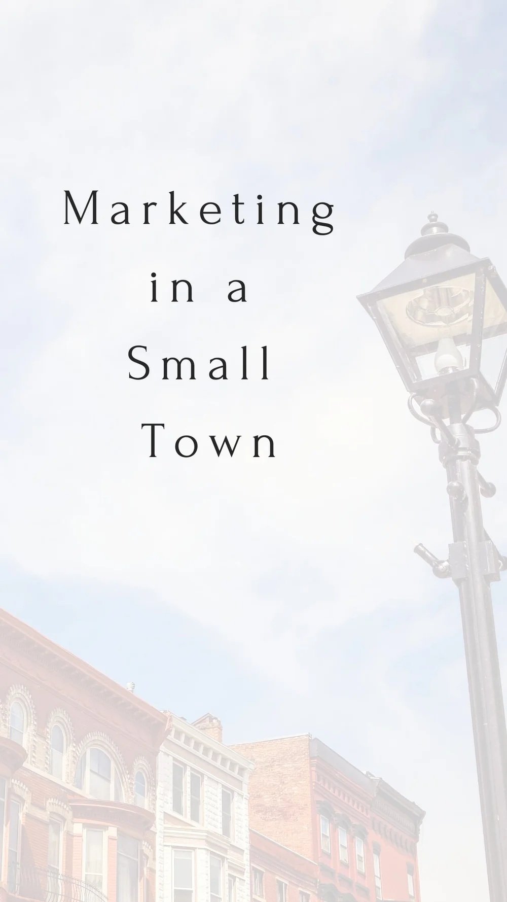 Stand Out in a Small Town: Creative Marketing Ideas