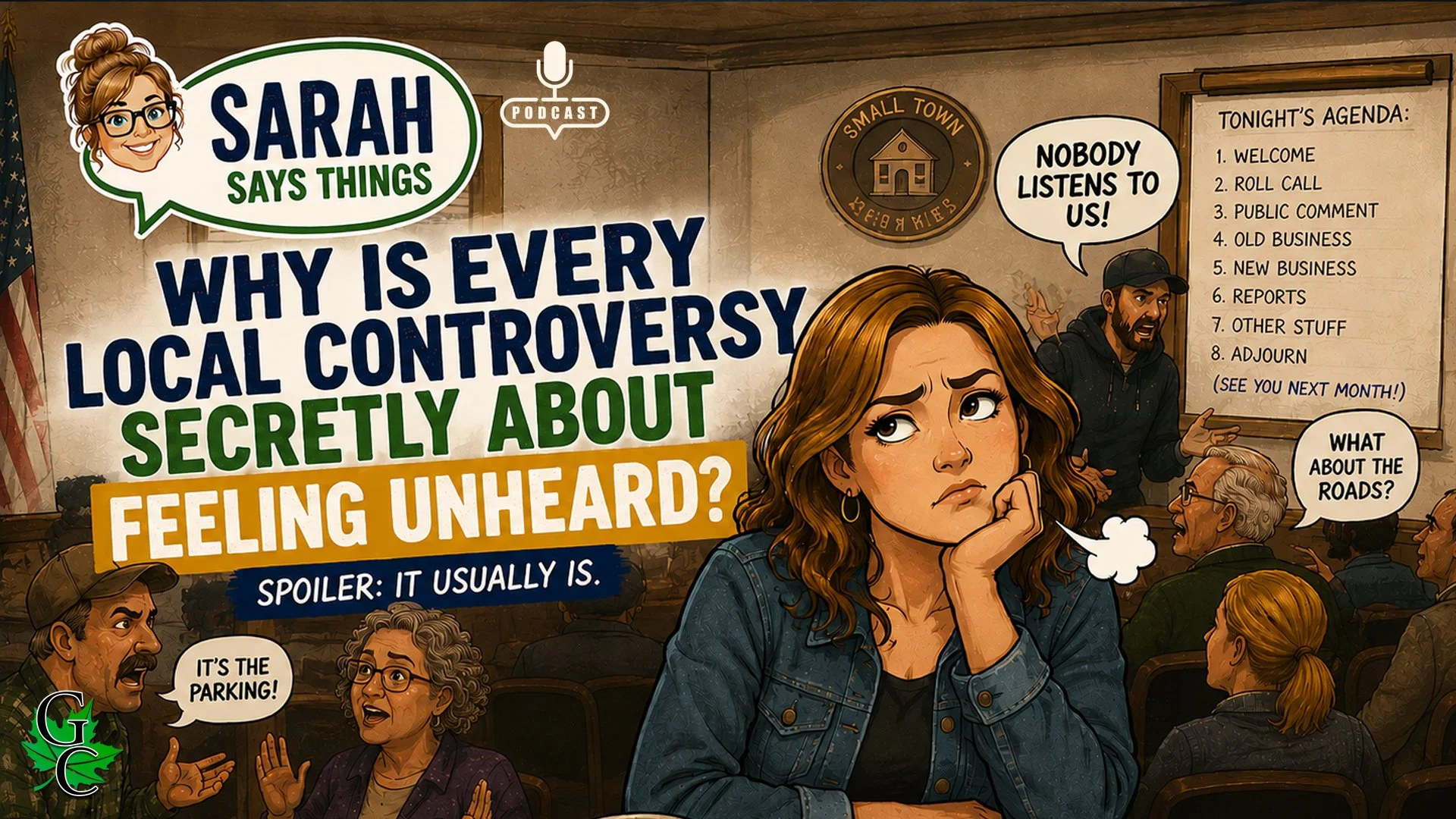 The Sarah Says Things Podcast: Why Is Every Local Controversy Secretly About Feeling Unheard?