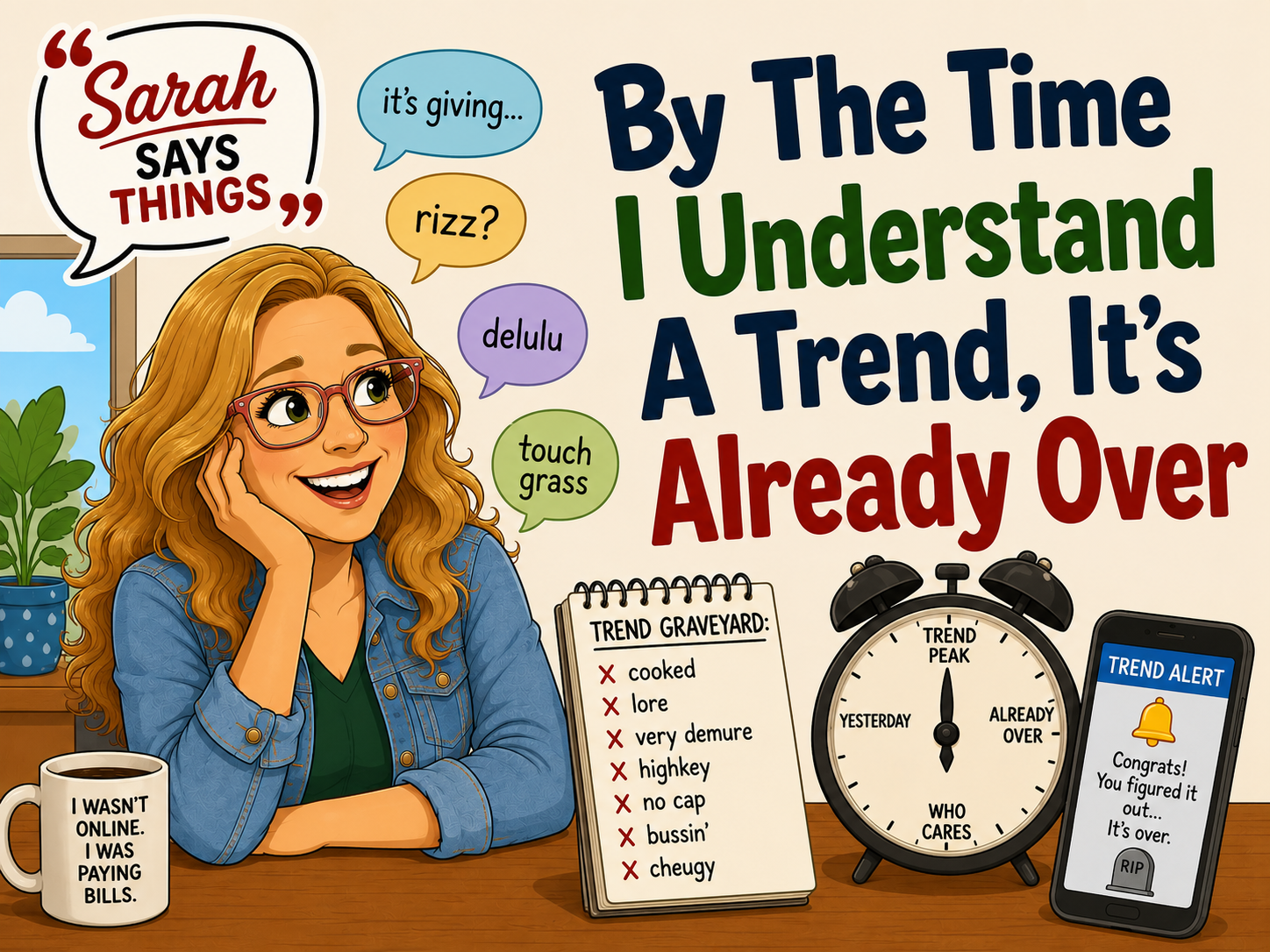 By The Time I Understand A Trend, It's Already Over