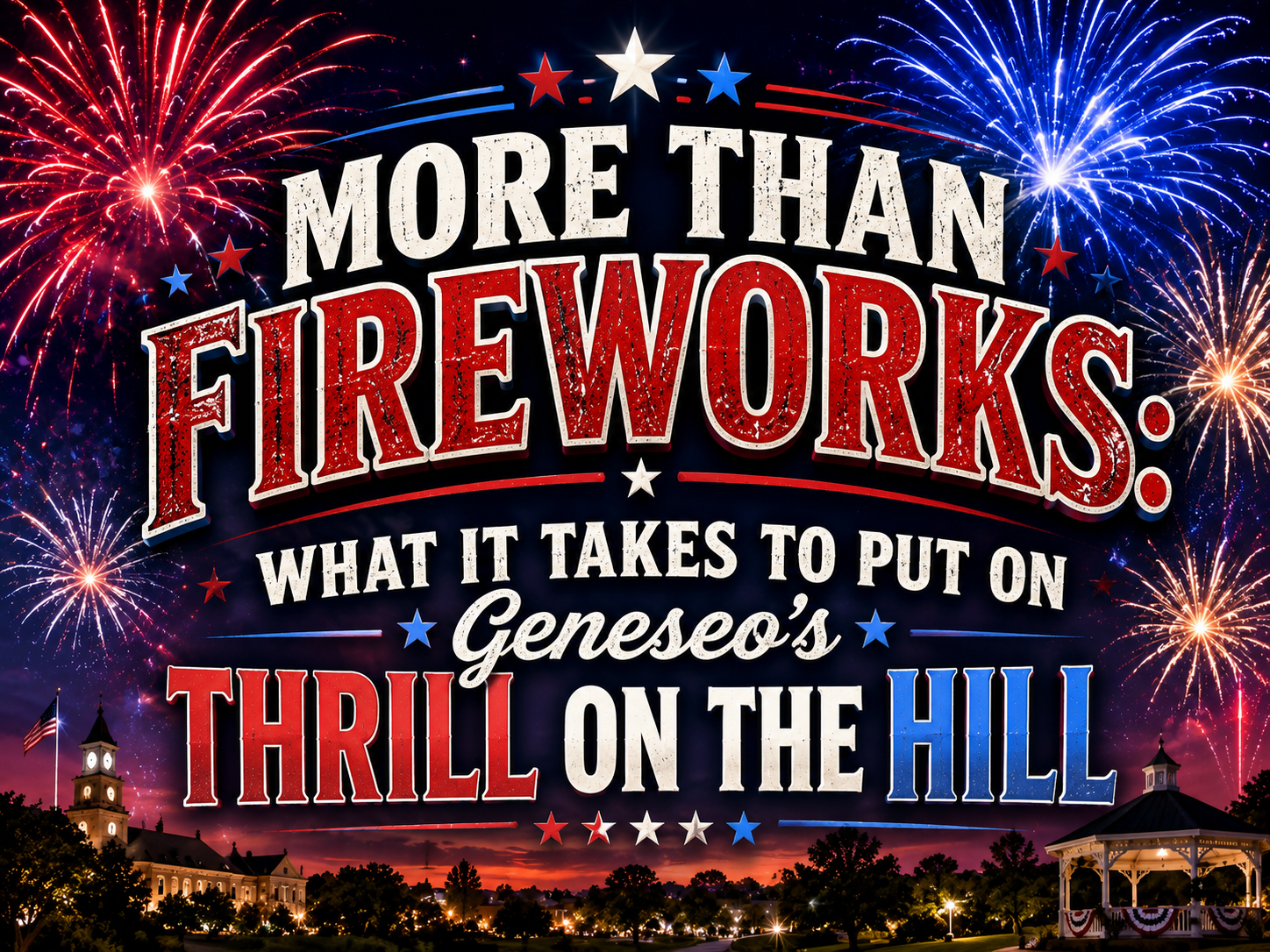 More Than Fireworks: What It Takes to Put on Geneseo's Thrill on the Hill