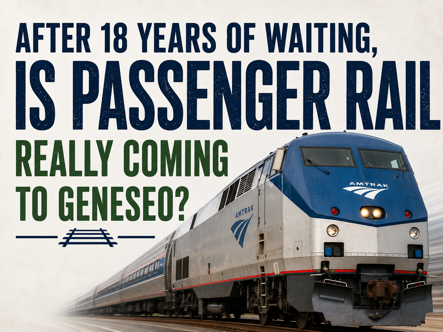 After 18 Years of Waiting, Is Passenger Rail Really Coming to Geneseo?