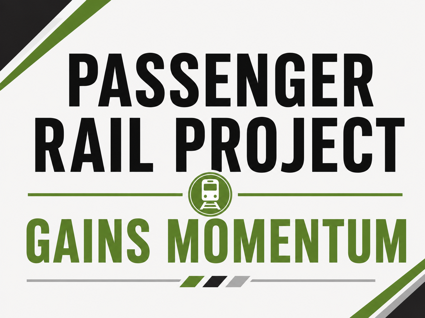 Passenger Rail Project Gains Momentum