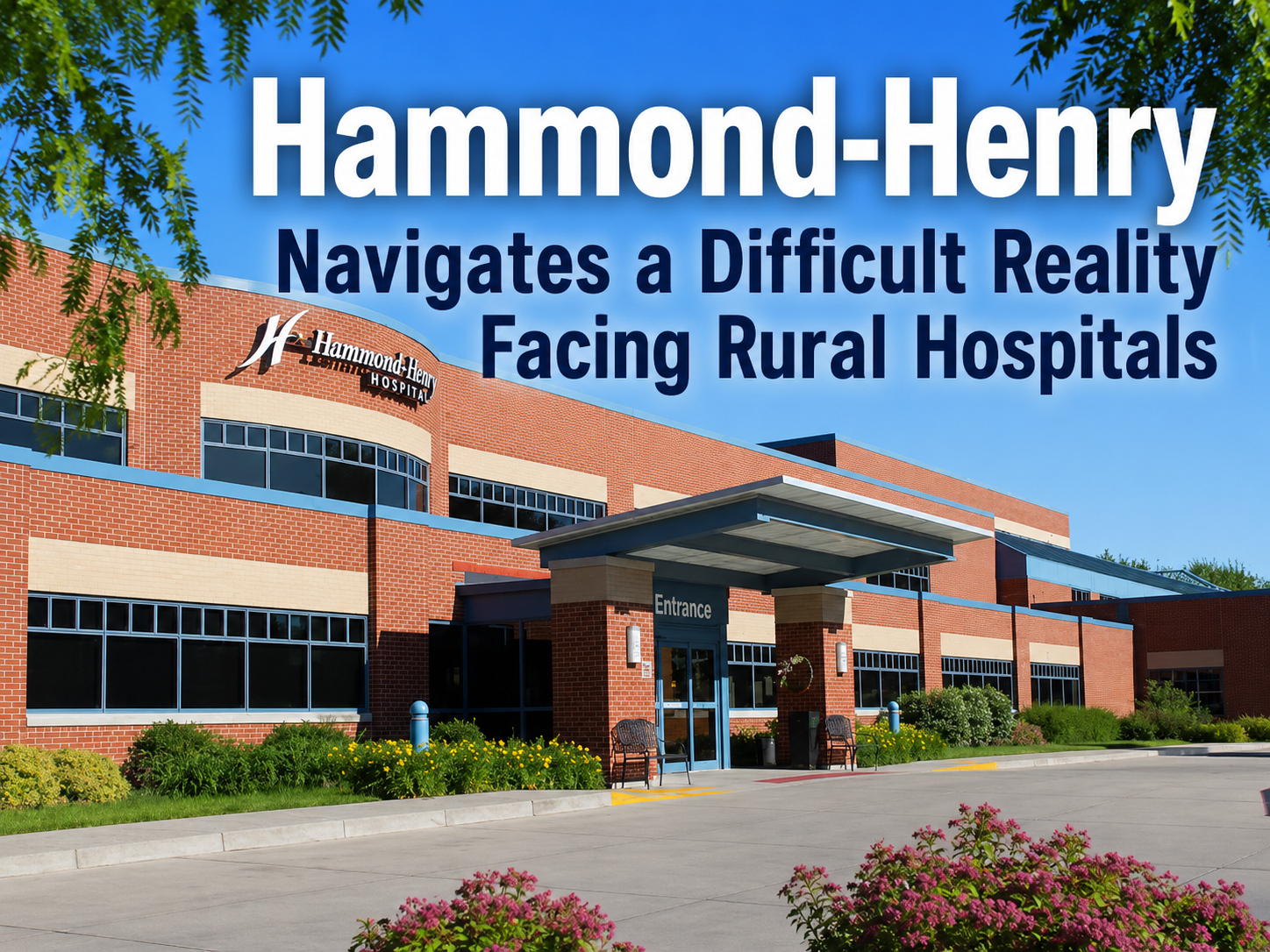 Hammond-Henry Navigates a Difficult Reality Facing Rural Hospitals