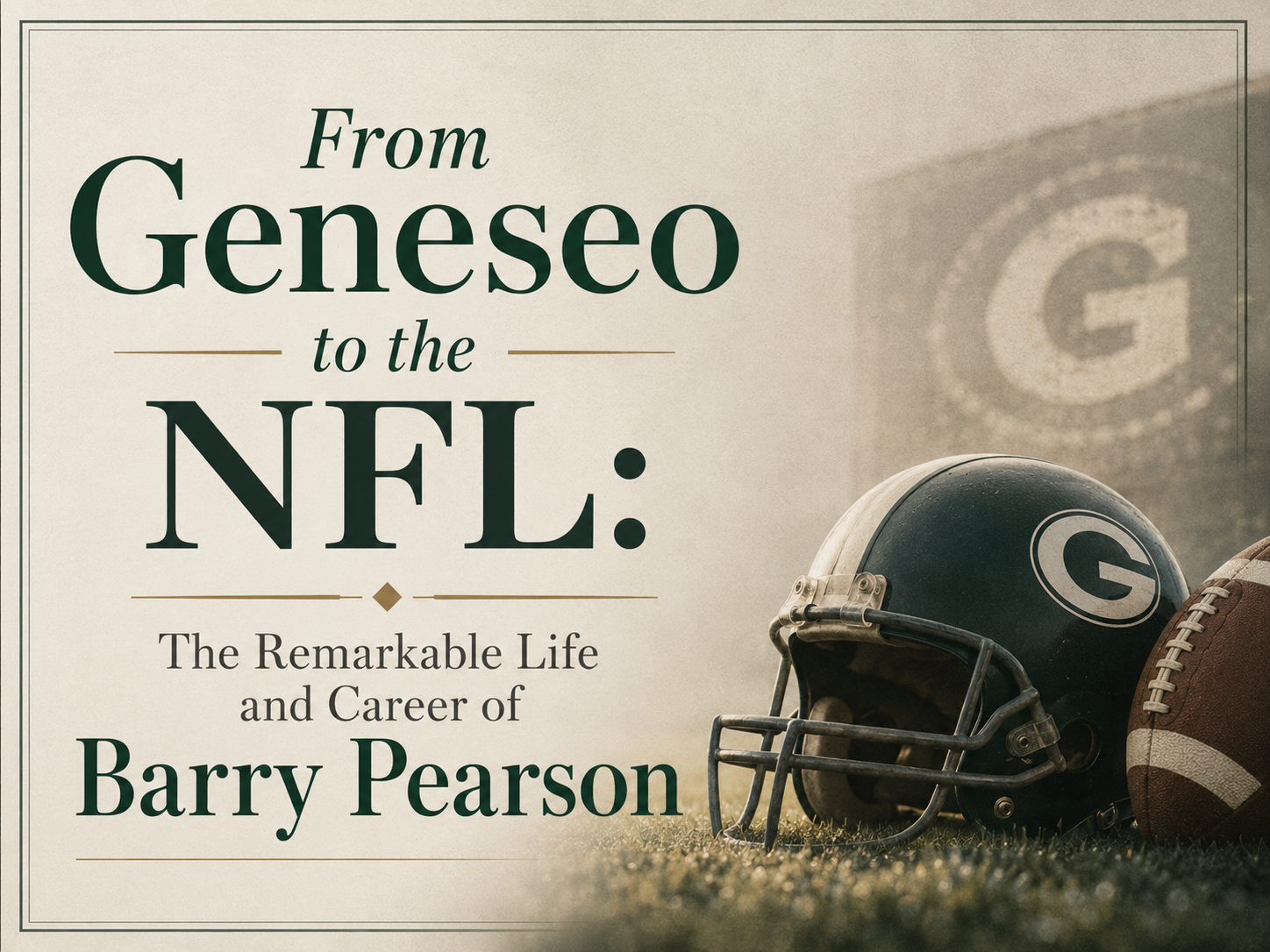 From Geneseo to the NFL: The Remarkable Life and Career of Barry Pearson