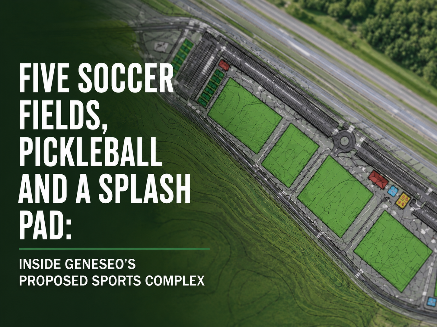 Five Soccer Fields, Pickleball and a Splash Pad: Inside Geneseo’s Proposed Sports Complex