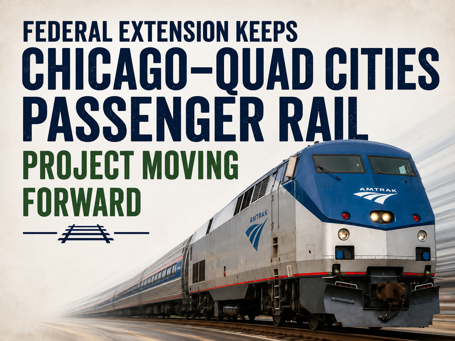 Federal Extension Keeps Chicago–Quad Cities Passenger Rail Project Moving Forward