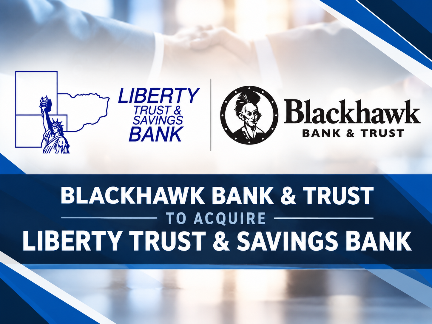 Blackhawk Bank &amp; Trust to Acquire Liberty Trust &amp; Savings Bank