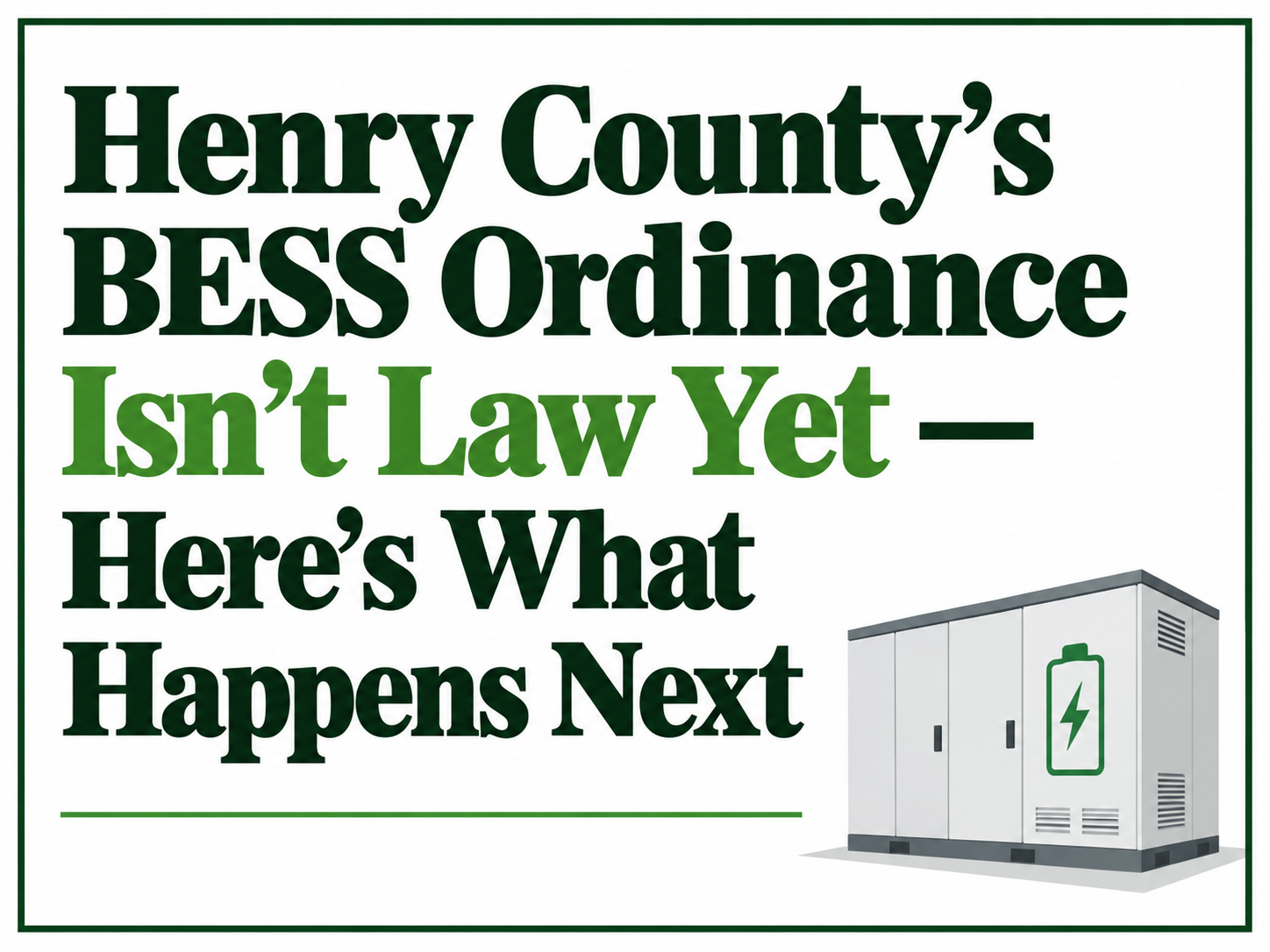 Henry County's BESS Ordinance Isn't Law Yet — Here's What happens Next