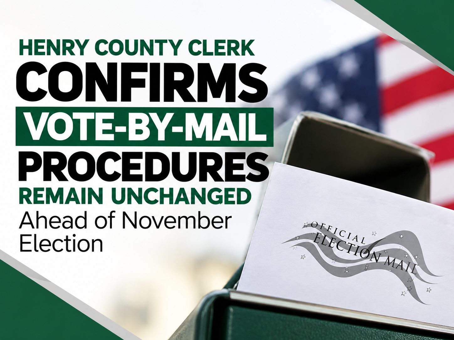 Henry County Clerk Confirms Vote-by-Mail Procedures Remain Unchanged Ahead of November Election